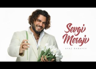 Ayaz Babayev Sevgi Mesajı Rəsmi Audio