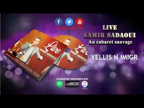 YELLIS N IMIGRI SAMIR SADAOUI اجمل اغنية قبائلية YELLIS N IMIGRI SAMIR SADAOUI اجمل اغنية قبائلية