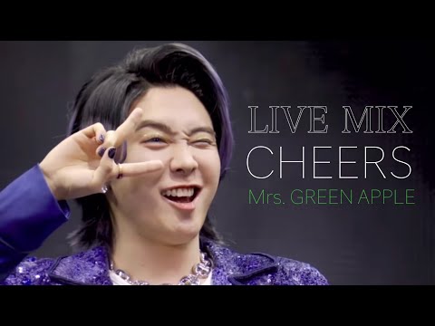 LIVE MIX CHEERS Mrs GREEN APPLE