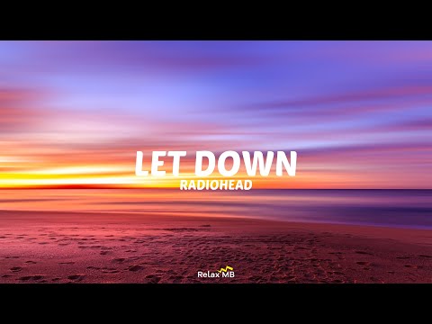 Radiohead Let Down Lyrics Video