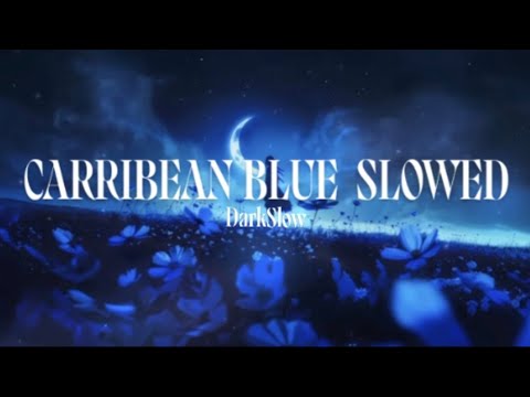 Caribbean Blue Slowed Reverb Carribeanblue Slowedandreverb