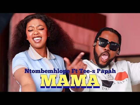 Ntombemhlope MAMA Feat Tee S Papah Vídeo Officia2025