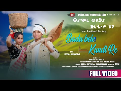 BADU BELA NEW HO TRADITIONAL VIDEO SONG 2024 FULL VIDEO JITEN CHANDINI BABULU SUNIKA