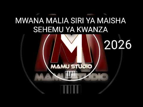 2026 Mwana Malia Siri Ya Maisha Sehemu Ya Kwanza 0629917552 2026 Mwana Malia Siri Ya Maisha Sehemu Ya Kwanza 0629917552