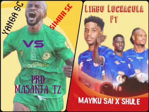 Limbu Luchagula Ft Mayiku Sai X Shule Simba Na YANGA Song