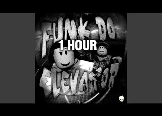  FUNK DO ELEVATOR 1 HOUR
