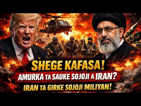 SHEGE KAFASA Amurka Ta Sauke Sojoji A Iran Iran Ta Girke Sojoji Miliyan Domin Yaƙi