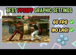 Best PPSSPP Graphic Settings For Android Low High End