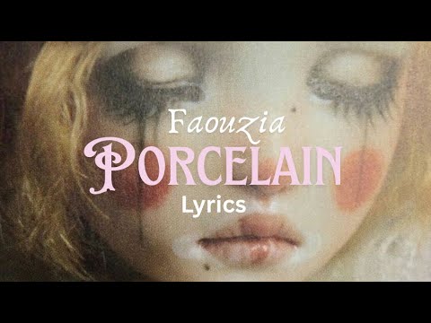 Faouzia Porcelain Lyrics Video