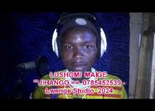 LUSHOMI MAIGE JIHANGO 0785452539 By Lwenge Studio 2024