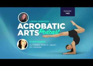  Ep 140 Acrobatic Arts In Japan An Update With Ai Notohara