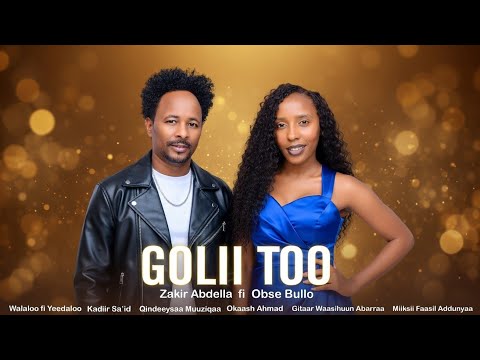 Zakir Abdella Obse Bullo Golii Too New Oromo Music 2026 New Music Official