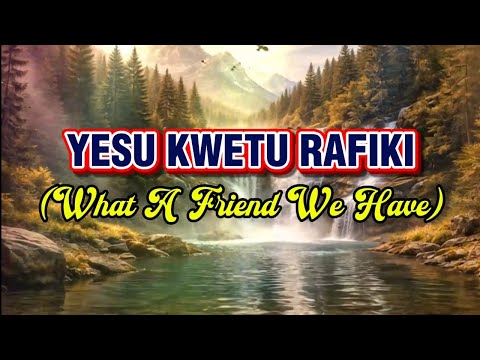 YESU KWETU NI RAFIKI What A Friend We Have Powerful Swahili Reggae Hymn With Lyrics