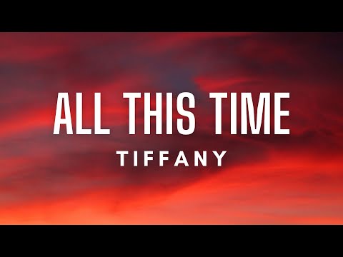 Tiffany All This Time Lyrics