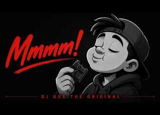 Mmmm DJ Axe The Original