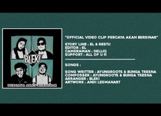  Bleki Percaya Akan Bersinar Official Video Clip