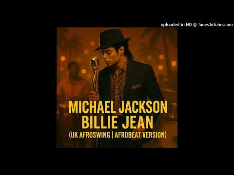 Michael Jackson Billie Jean UK Afroswing Afrobeat Version