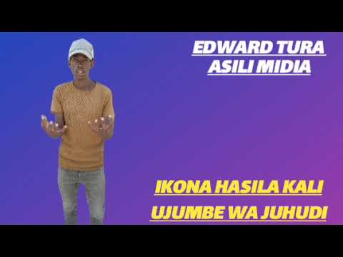 IKONA HASILA KALI UJUMBE WA JUHUDI By Edward Tura Tabora Nyimbo Asili