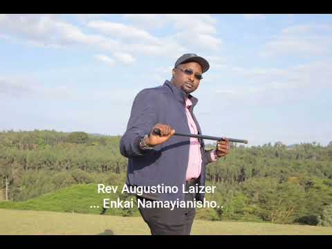 Rev Augustino Laizer Enkai Namayianisho Coming Soon