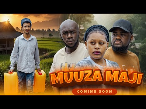 MUUZA MAJI SERIES OFFICIAL TRAILER MUUZA MAJI SERIES OFFICIAL TRAILER
