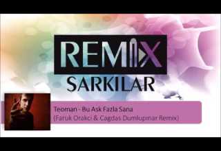 Teoman Bu Aşk Fazla Sana Faruk Orakci Cagdaş Dumlupınar Remix