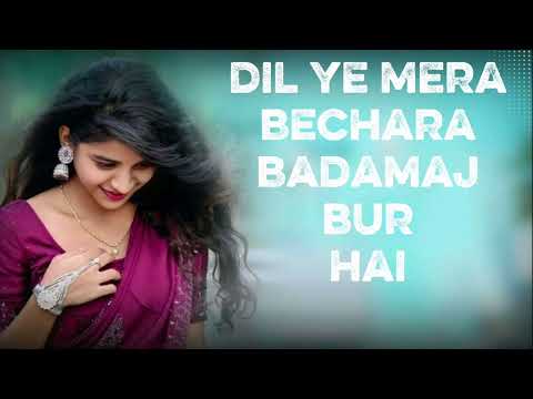 DIL YE META BECHARA BADA MAJ BUR HAI MEW HINDI SONG ROMENTIC SONG DIL YE META BECHARA BADA MAJ BUR HAI MEW HINDI SONG ROMENTIC SONG