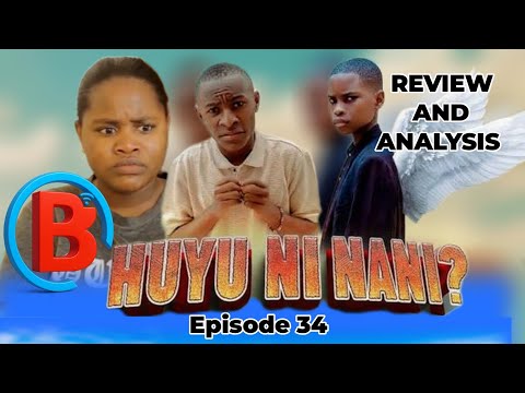 HUYU NI NANI Ep 34 Full Episode Review WHO IS HE DEEP REVIEW AND ANALYSIS Part A