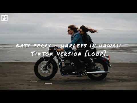 Katy Perry Harleys In Hawaii TikTok Version Loop You And I Riding Harleys In Hawaii