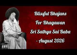  Sri Sathya Sai August Bhajans 2026