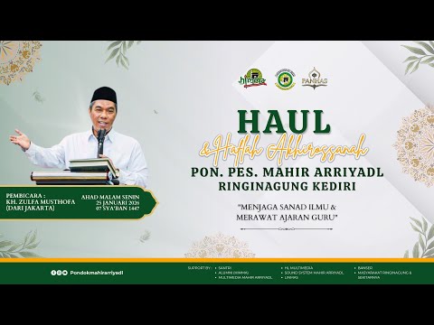 HAUL SYAIKHINA IMAM NAWAWI PARA MASYAYIKH DAN HAFLAH AKHIROSSANAH PONDOK PESANTREN MAHIR ARRIYADL