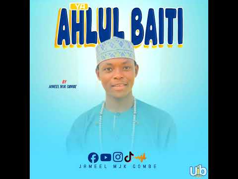 SABUWAR WAKAR SAYYADI JAMEEL MJK GOMBE MAI TAKEN YA AHLILBAITI SABUWAR WAKAR SAYYADI JAMEEL MJK GOMBE MAI TAKEN YA AHLILBAITI