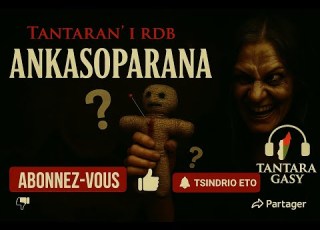 Tantara Malagasy ANKASOPARANA Tanataran I Radio Don Bosco RDB