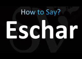  How To Pronounce Eschar CORRECTLY