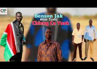  Chieng Ca Yook By Benson Jak SouthSudanMusic2025 Bensonjak AngokChina
