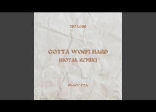  Gotta Work Hard Royal Remix