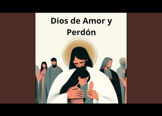 Dios De Amor Y Perdón
