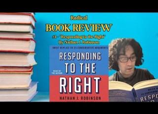  Nathan J Robinson Teaches The Left To Argue Responding To The Right Book Review