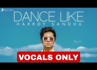 Dance Like Harrdy Sandhu Vocals Only