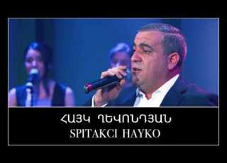 Spitakci Hayko Ghevondyan Kpatmem Dzez Mi Depk