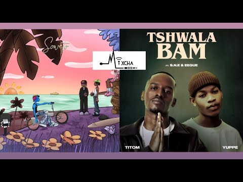 Soweto Remix X Tshwala Bam MIXCHA MASHUP Chxchii