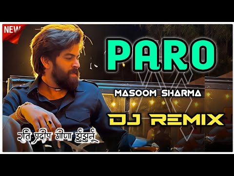 Paro DJ Remix Masoom Sharma Nidhi Sharma New Haryanvi Love Song 2025 Full Bass Romantic Mix