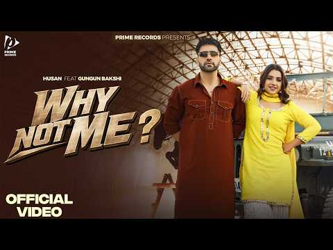 Why Not Me Official Video Husan Gungun Bakshi New Punjabi Song 2026 Prime Records