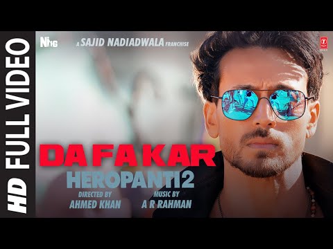 Full Video DaFa Kar HEROPANTI 2 Tiger S Tara S ARRahmanHiral V Mehboob Sajid N Ahmed K