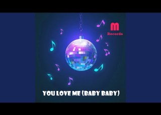  You Love Me Baby Baby Original Mix