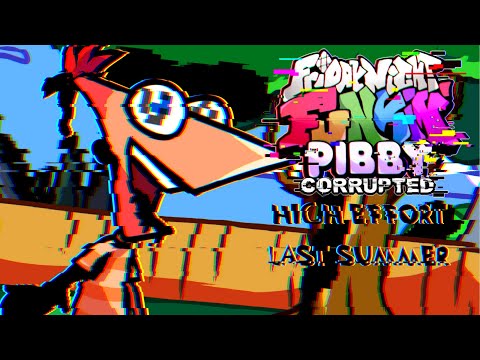 Friday Night Funkin High Effort Last Summer VS Pibby Phineas FNF Mod HARD