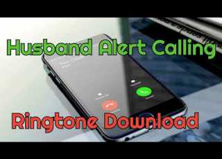  Husband Alert Calling Ringtone Download