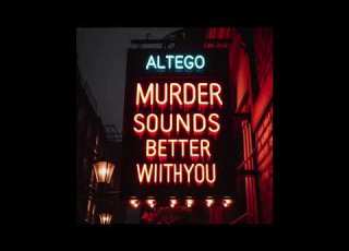 MURDER SOUNDS BETTER WITH YOU ALTÉGO MIX