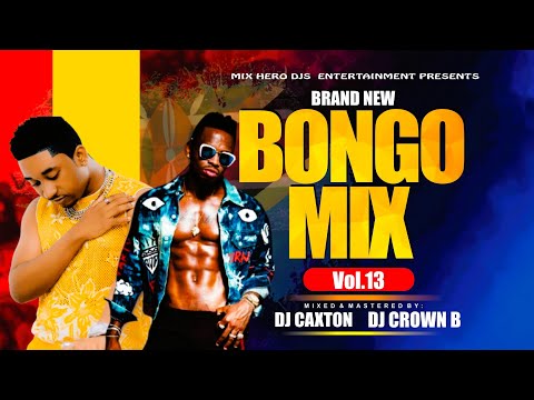 BRAND NEW BONGO VIDEO MIX 2024 VOL 13 DJ CAXTON FT DJ CROWN B TOTORIMI MAZOEA PWITA MABOSS FAR AWAY