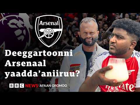 Deeggartooni Arsenaal Waancaa PL Irraa Abdii Kutaniiruu BBC News Afaan Oromoo