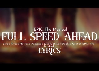 EPIC The Musical Full Speed Ahead Lyrics